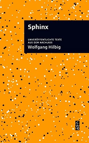 Sphinx: Texte aus dem Nachlaß: Unveröffentliche Texte aus dem Nachlass (edition wörtersee)